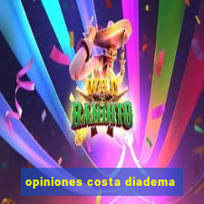 opiniones costa diadema